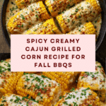 Spicy Creamy Cajun Corn Cob Recipe
