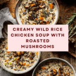 Creamy Wild Rice Chicken Soup with Roasted Mushrooms Recipe